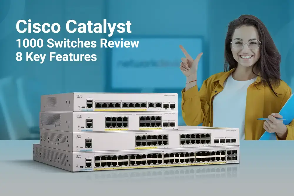 Cisco Catalyst 1000 Switches Review: 8 Key Features