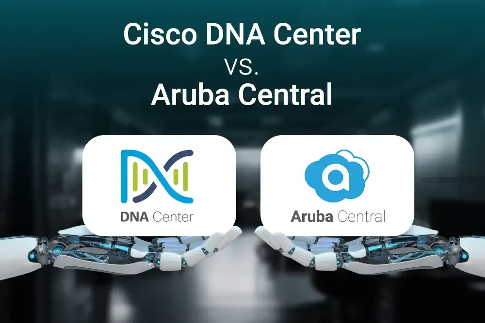 Cisco DNA Center vs. Aruba Central