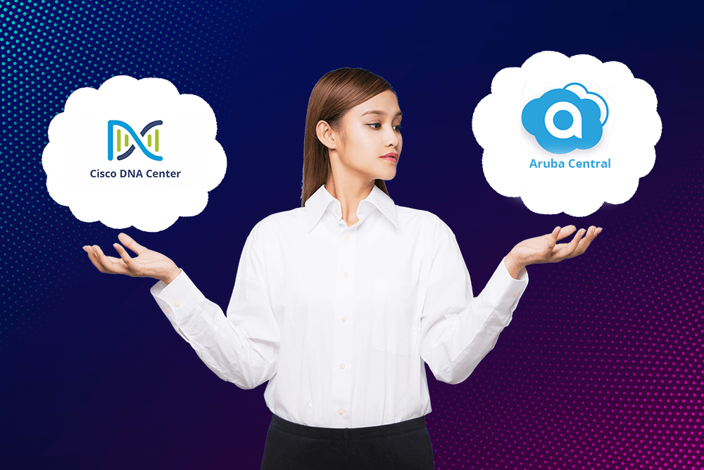 Cisco DNA Center vs. Aruba Central