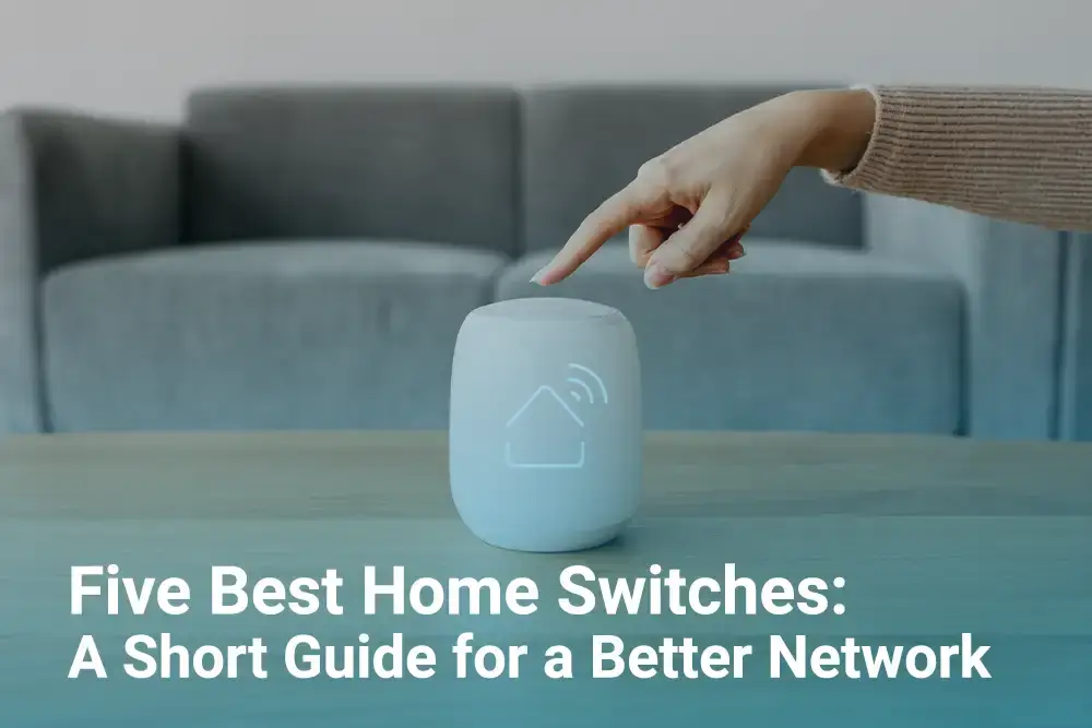 Five Best Home Switches for a Better Network