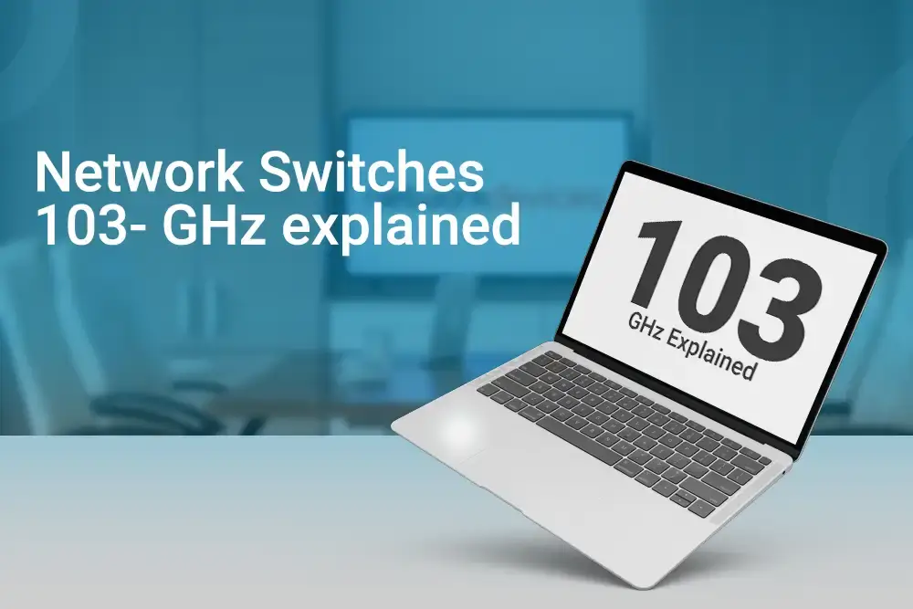 Network Switches 103- GHz explained