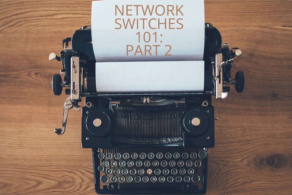 Network Switches 102 – Layer 2 vs. Layer 3