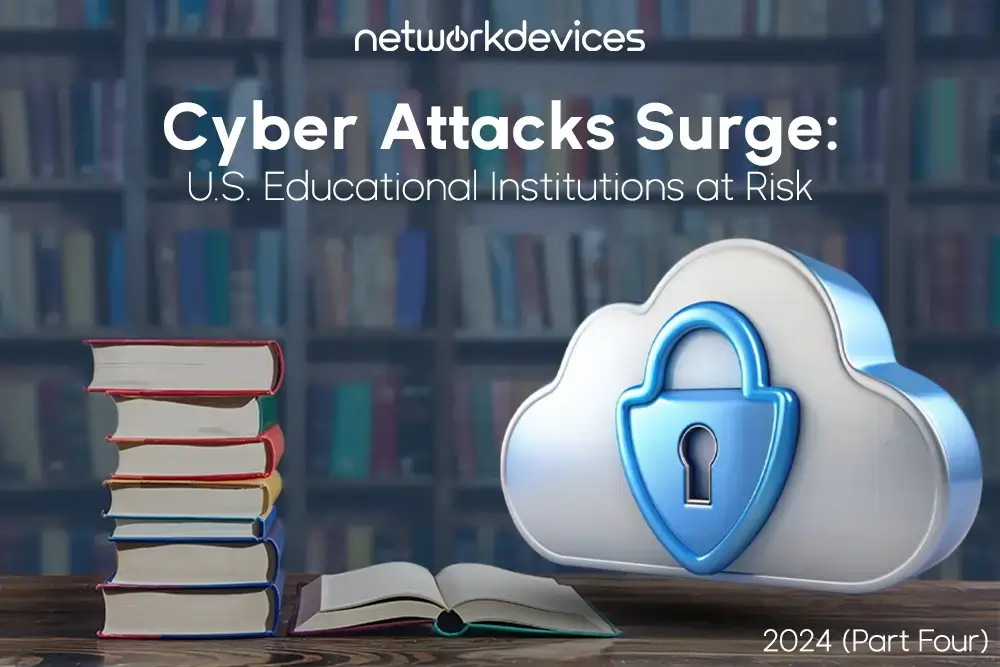 Cyber Attacks Surge: U.S. Educational Institutions at Risk