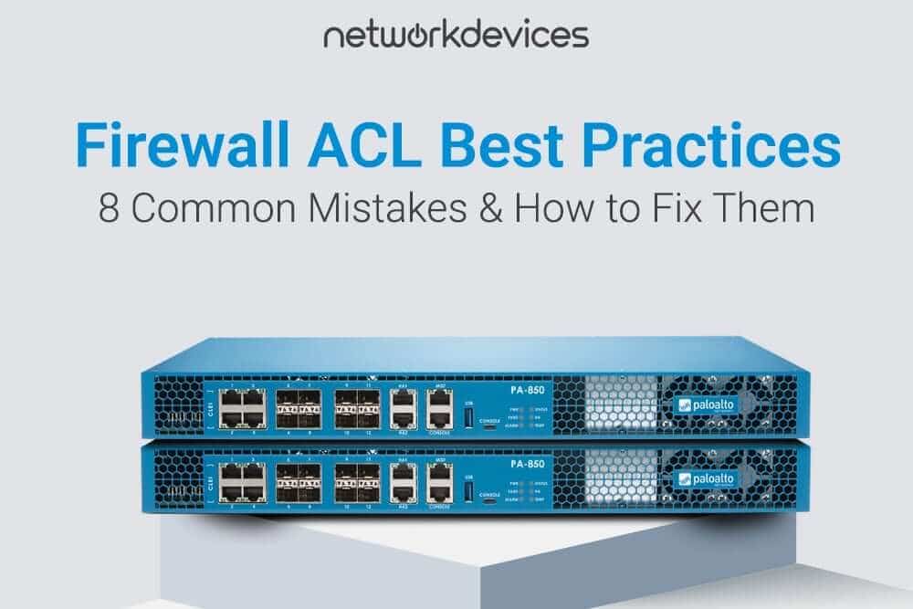Firewall ACL Best Practices: 8 Common Mistakes & How to Fix Them ...