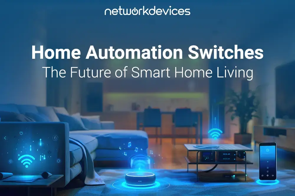 Home Automation Switches - The Future of Smart Home Living