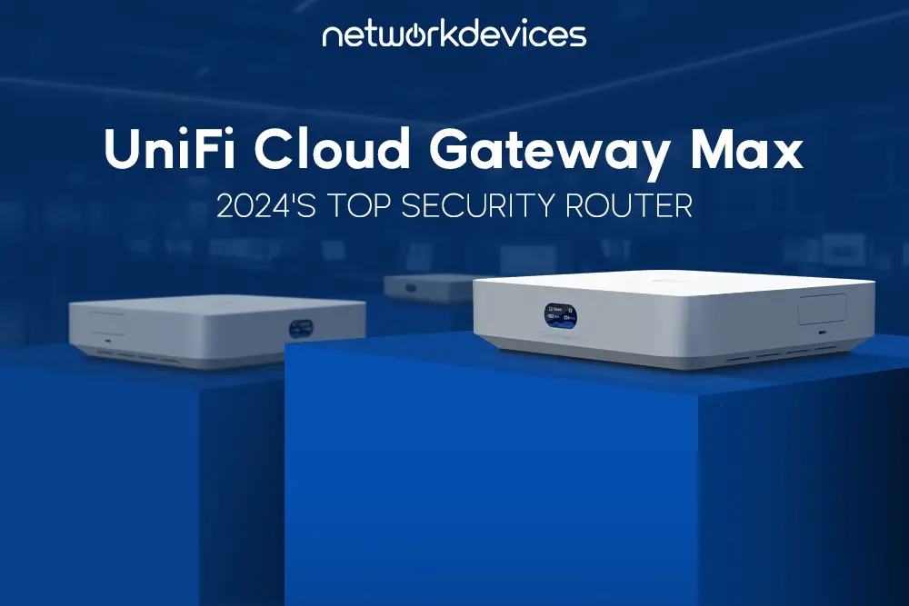 UniFi Cloud Gateway Max: 2024's Top Security Router