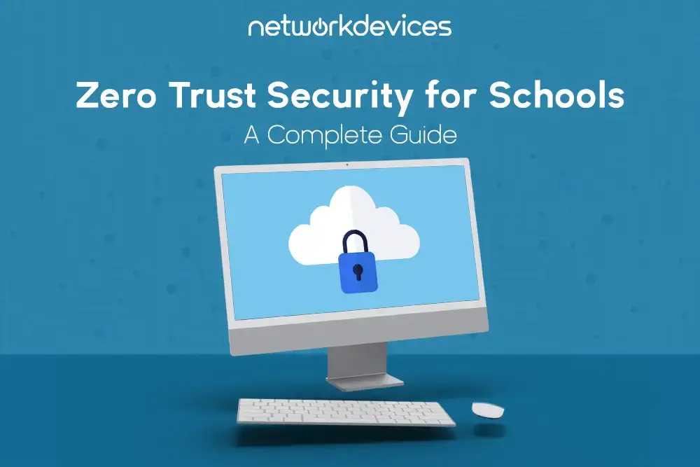 Zero Trust Security For Schools, Educational Centers