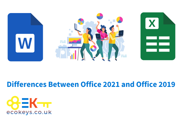 Differences Between Office 2021 and Office 2019 Professional