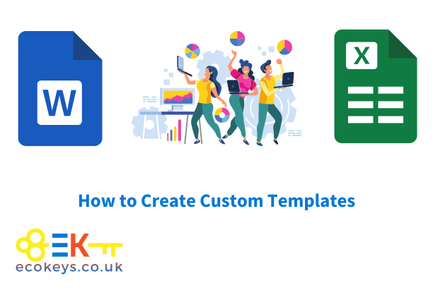 How to Create Custom Templates in Word, Excel, & PowerPoint