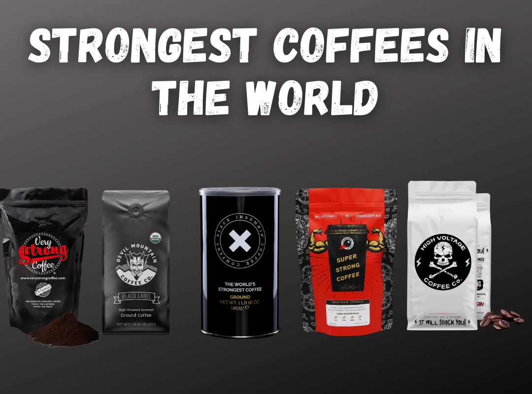 What Brand Is The Strongest Coffee In The World? (2023)