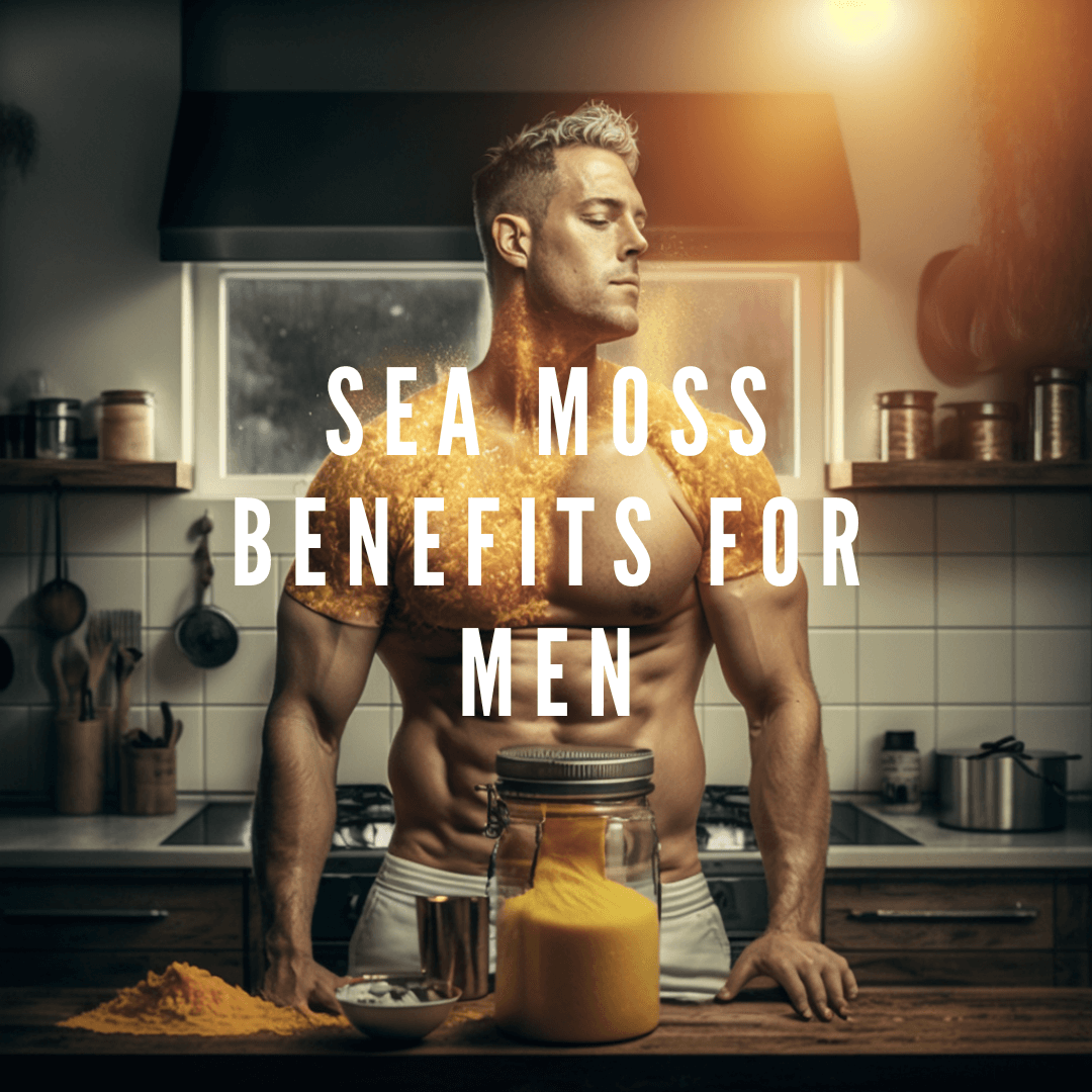 Sea Moss Benefits for Men: Unlocking the Power of Nature's Superfood –  Millie's Moss