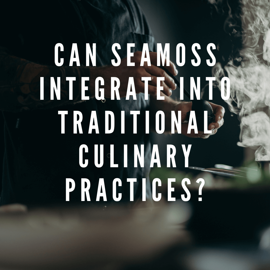 The Sea Moss Debate: Integrating Seaweed Into Global Culinary Traditions.
