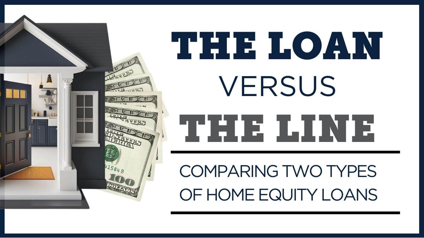 Understanding the Differences Between a Home Equity Loan and a Home Equity Line of Credit