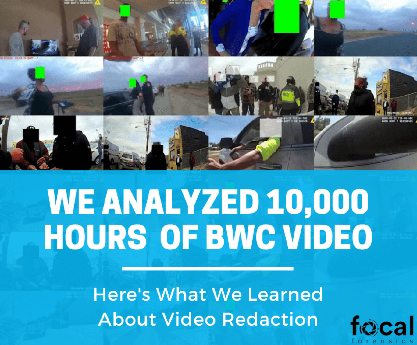 We analyzed 10,000 hours of BWC video - Here's what we learned about video redaction.