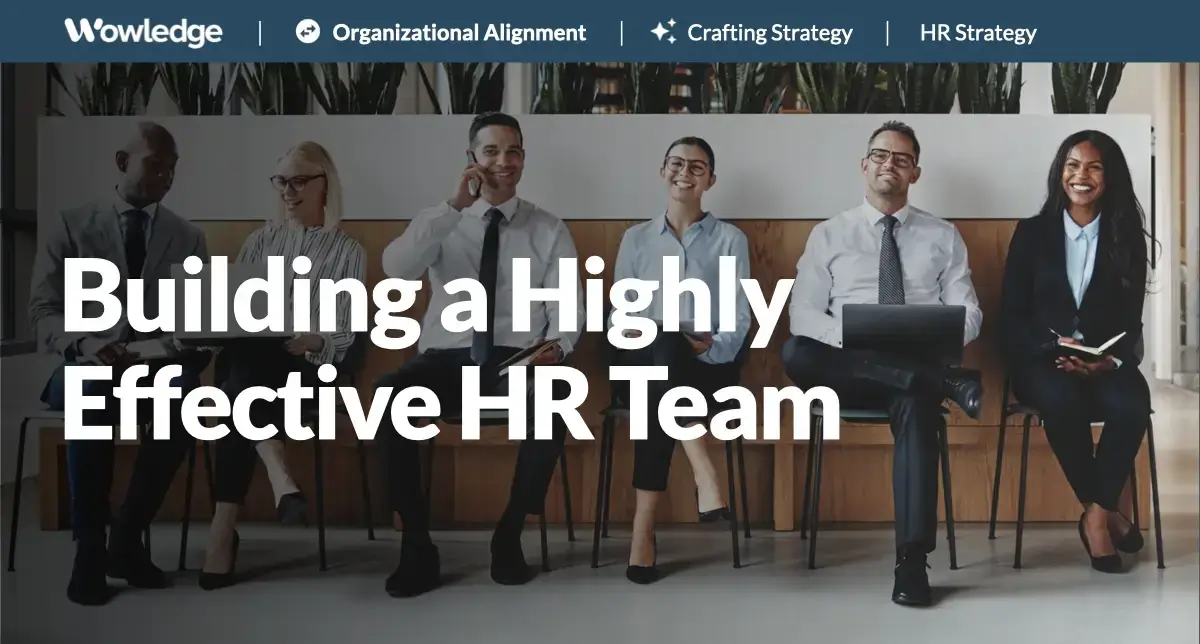 Build a Highly Effective HR Team that Drives Sustained Business Impact