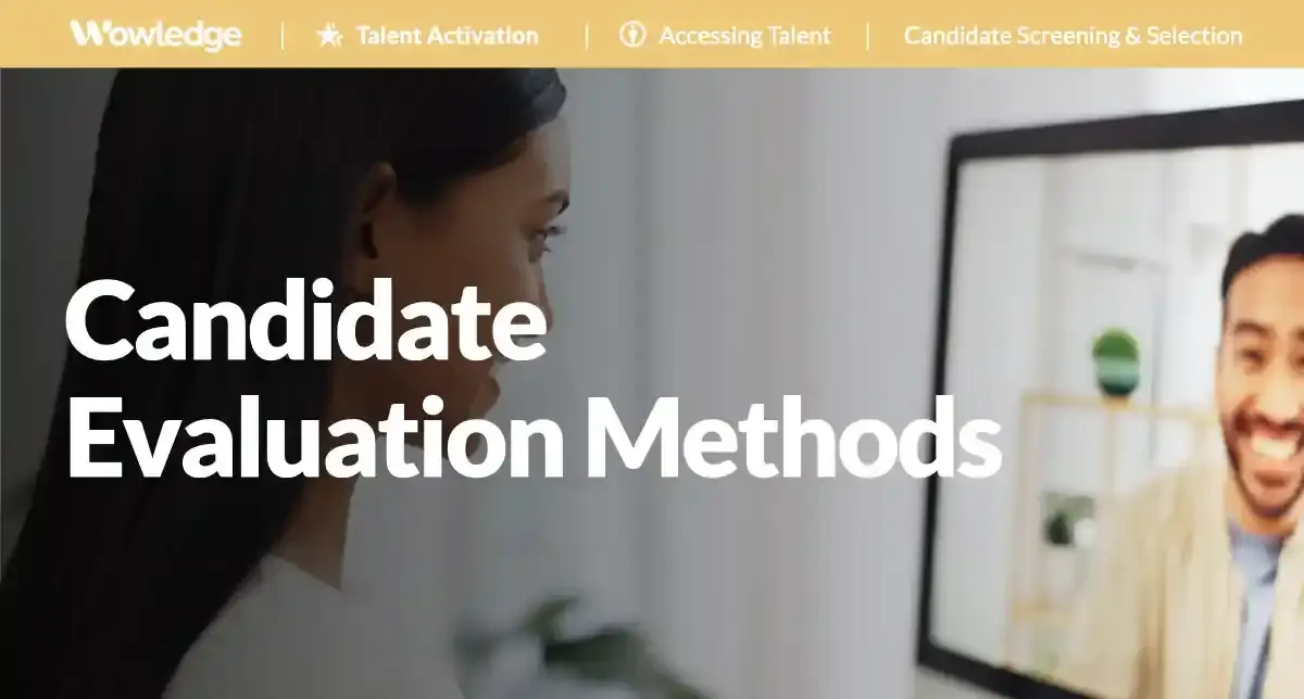 Candidate Evaluation Methods: The Most Effective Ways to Assess Job Applicants