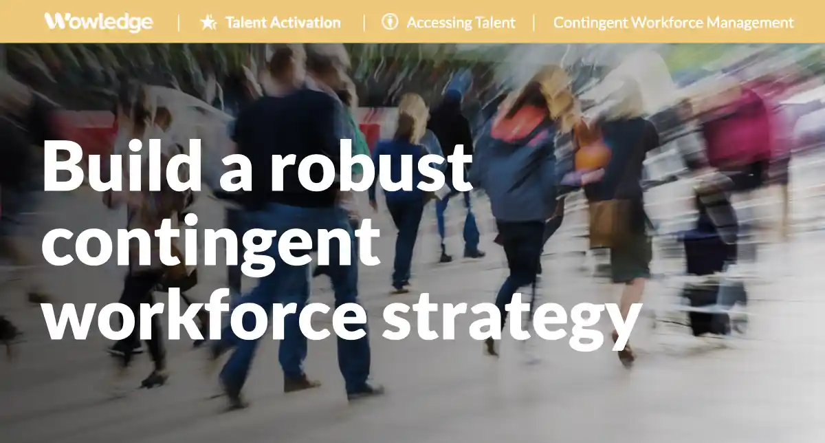 Building a Robust Contingent Workforce Strategy
