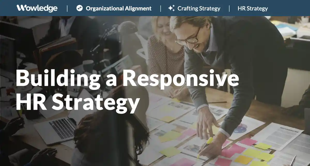 Building a Responsive HR Strategy to Empower the Organization