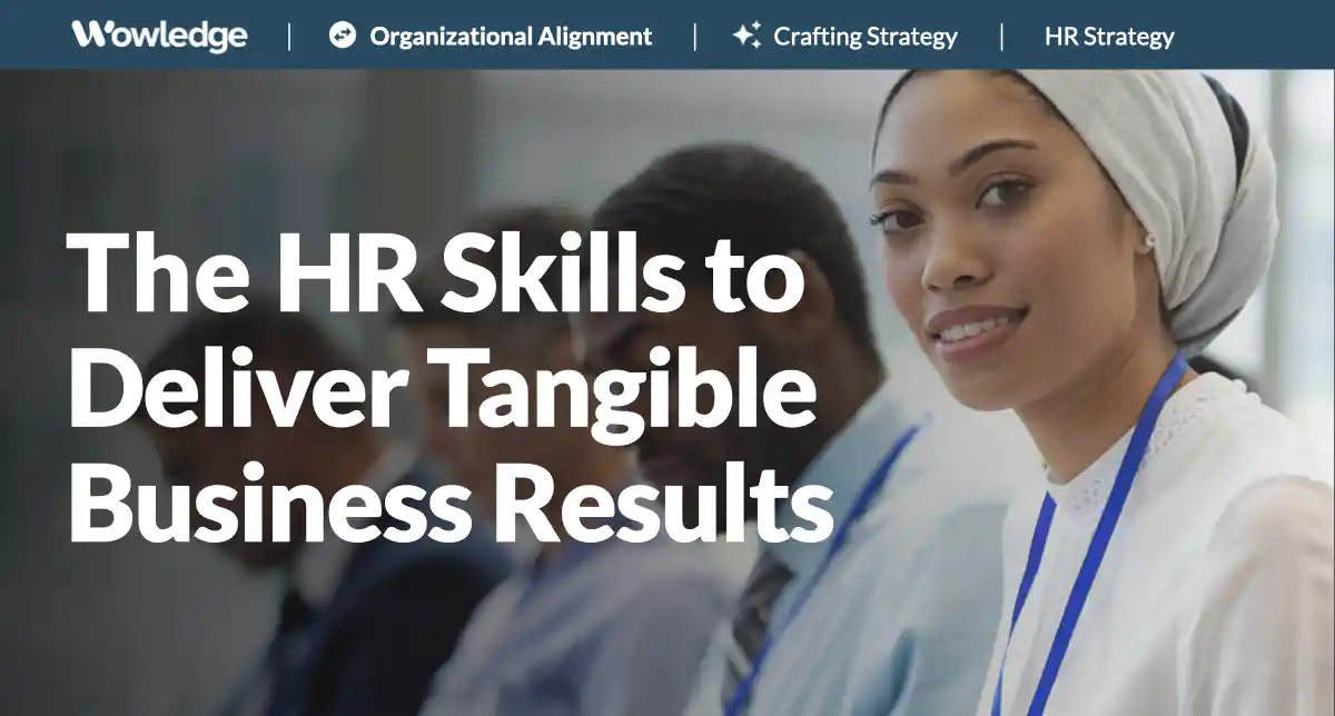 Developing HR Skills to Deliver Tangible Business Results