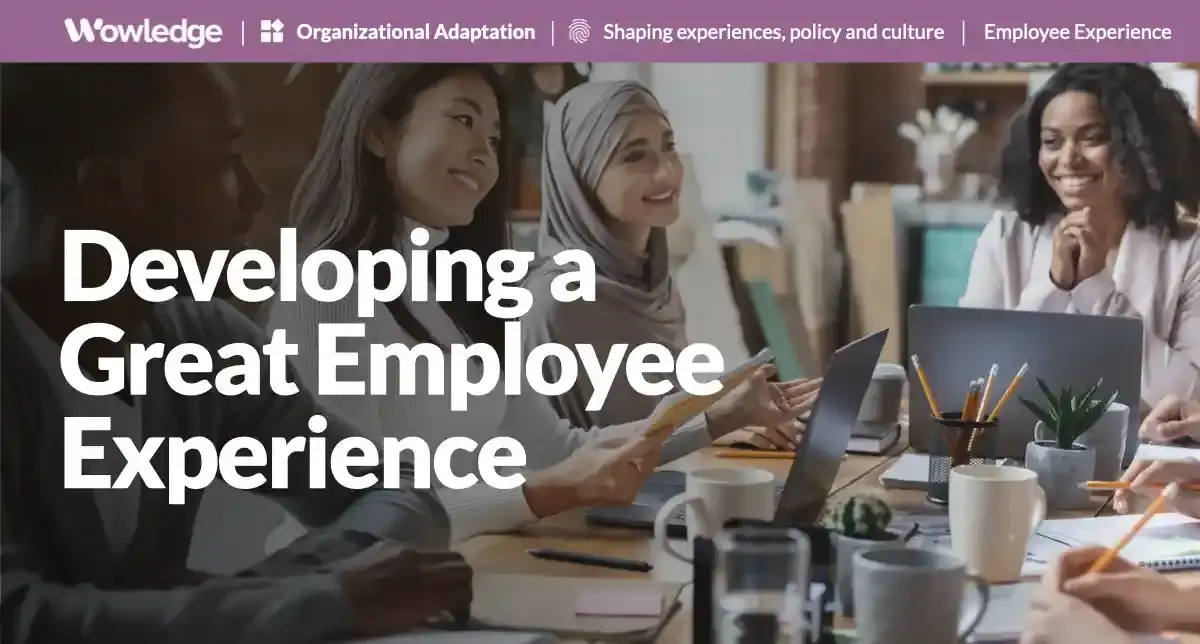 Developing a Great Employee Experience: Create a Workplace where Everyone Thrives