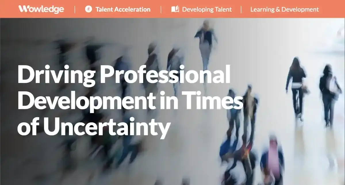 Driving Professional Development in Times of Uncertainty