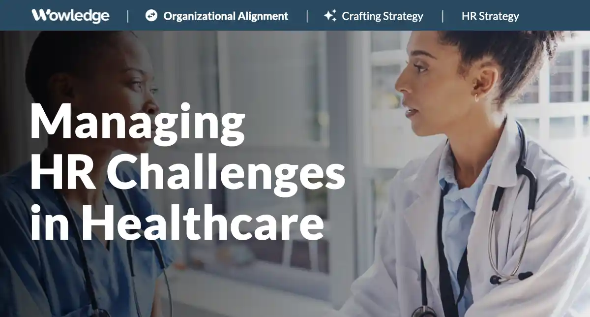 Managing Healthcare HR Challenges