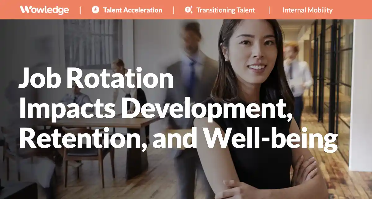 Job Rotation Impacts Development, Retention, and Well-being