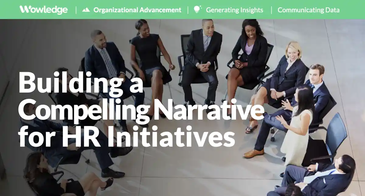 Building a Compelling Narrative for HR Initiatives