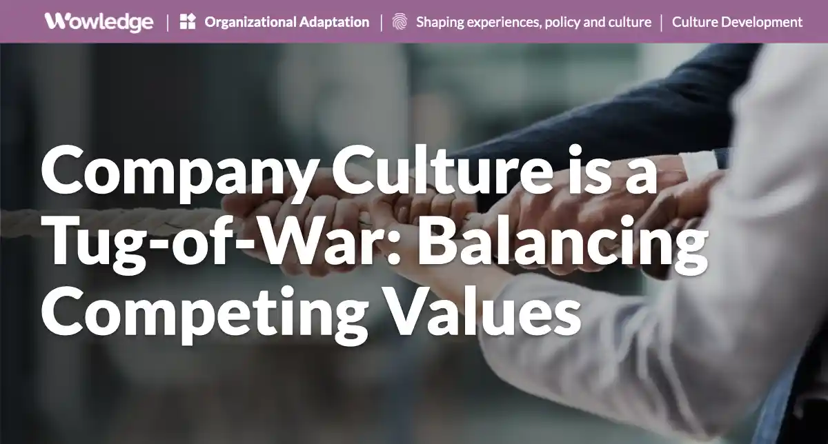 Company Culture is a Tug-of-War: Balancing Competing Values