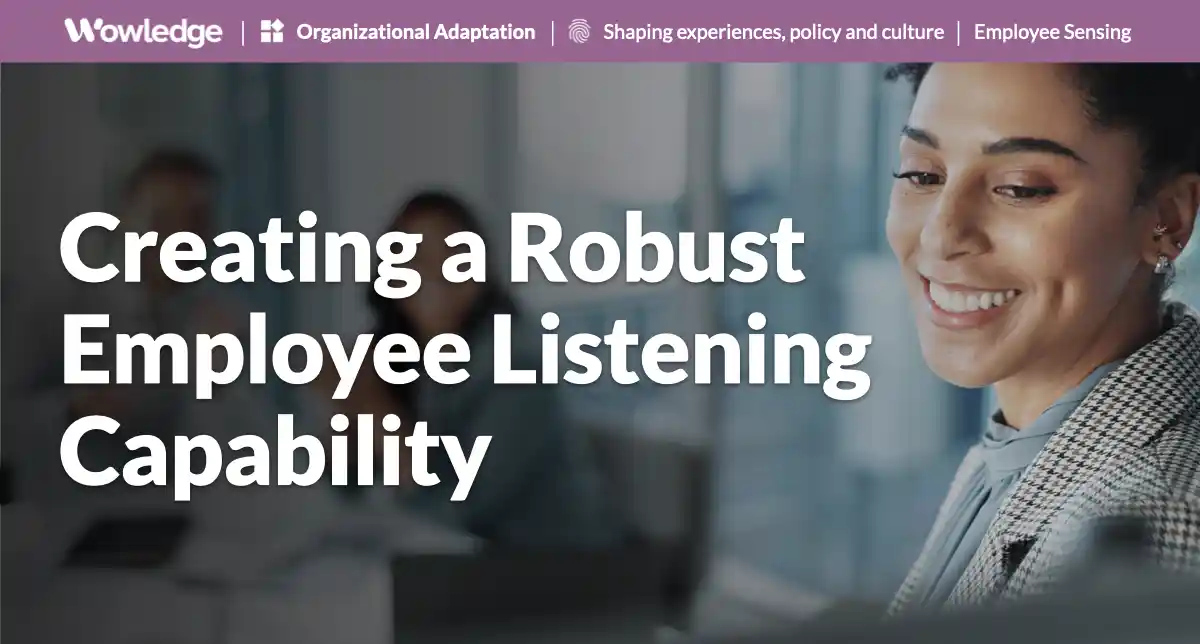 Creating a Robust Employee Listening Capability