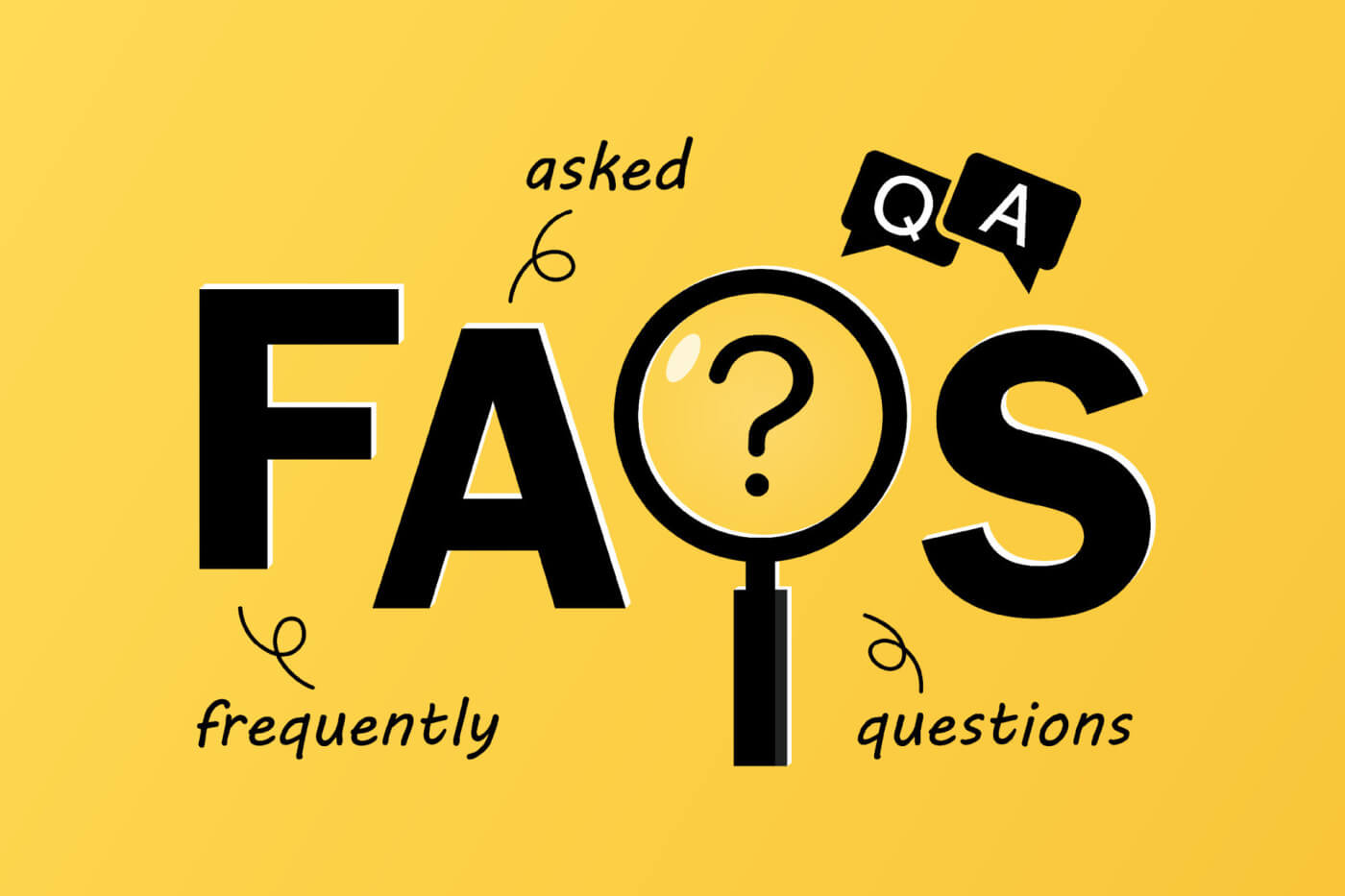 Frequently Asked Questions - What Our Customers Want to Know