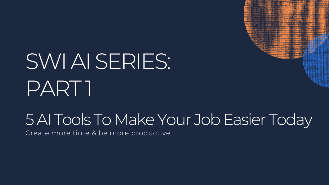 5 AI Tools To Make Your Job Easier Today - SWI #26