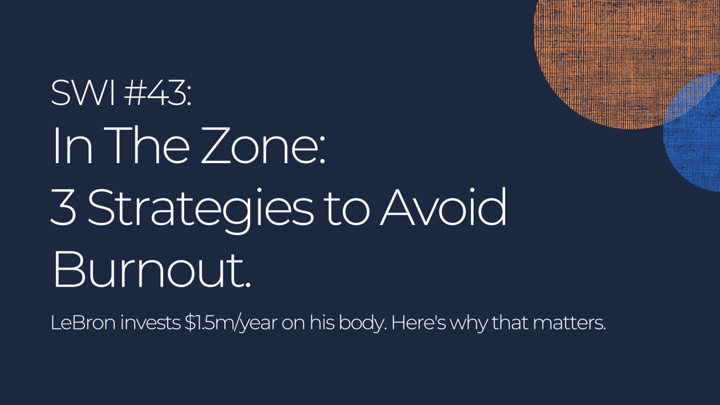 In The Zone: 3 Strategies for Avoiding Burnout - SWI #43