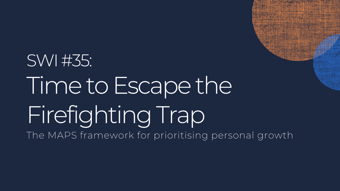 Time To Escape The Firefighting Trap - SWI #35