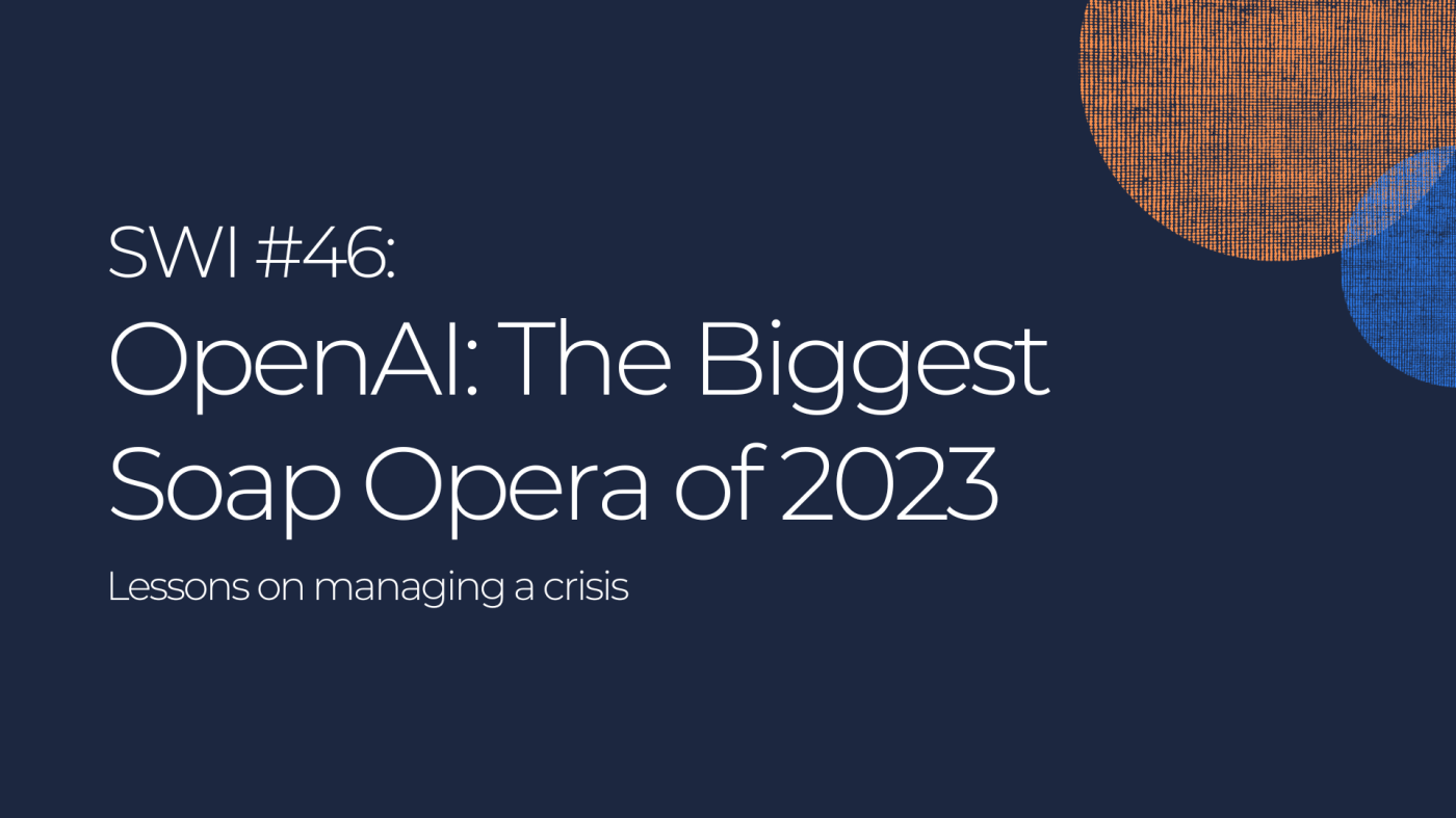 OpenAI: The Biggest Soap Opera of 2023 🍿🍿🍿 - SWI #46