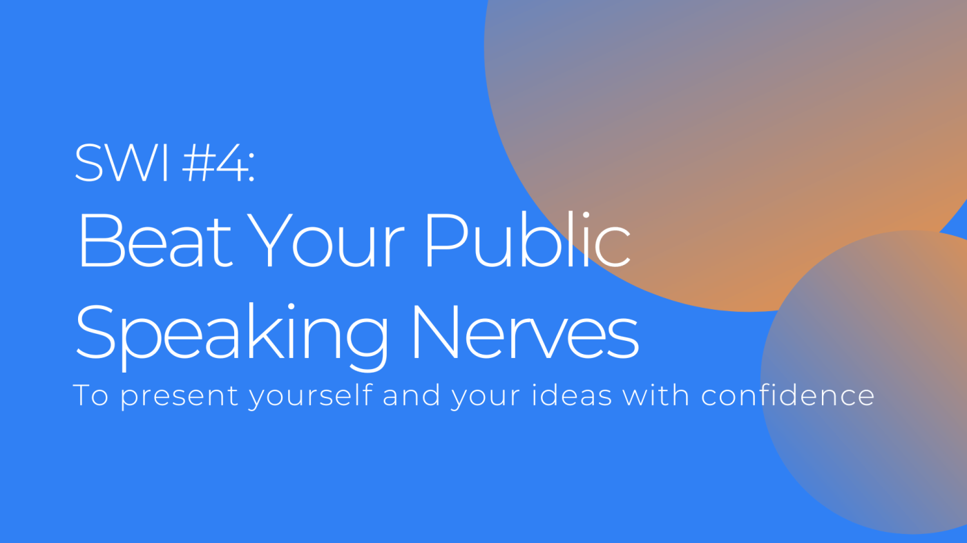 Beat Your Public Speaking Nerves - SWI #4