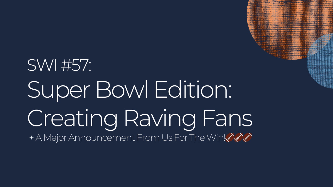 Super Bowl Edition + A Major Announcement from Us 🏈🏈🏈 - SWI #57