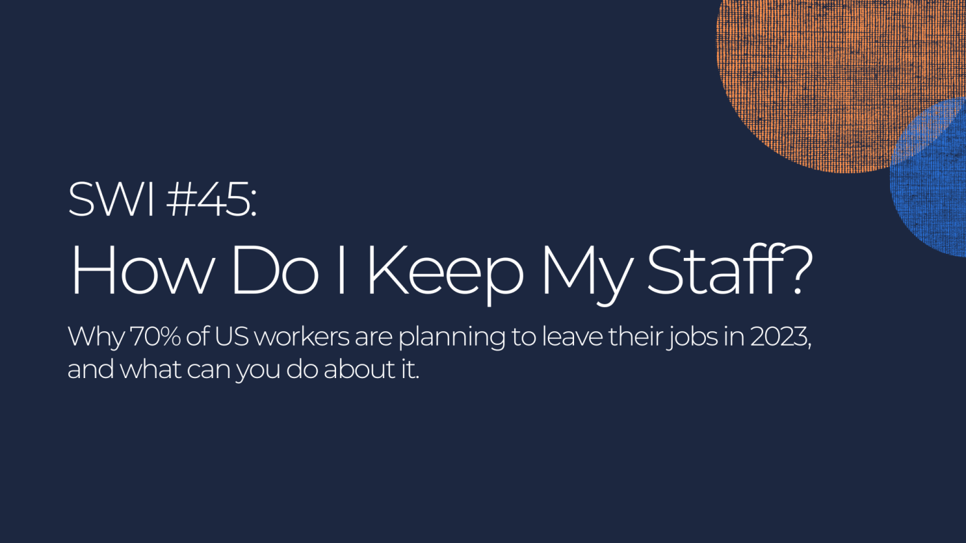 How Do I Keep My Staff? 3 Staff Retention Strategies - SWI #45