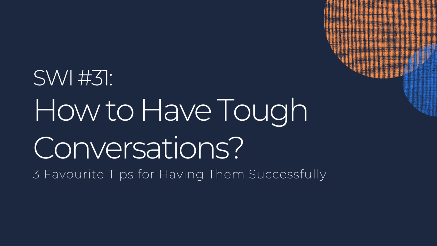 How to Have Tough Conversations? - SWI #31