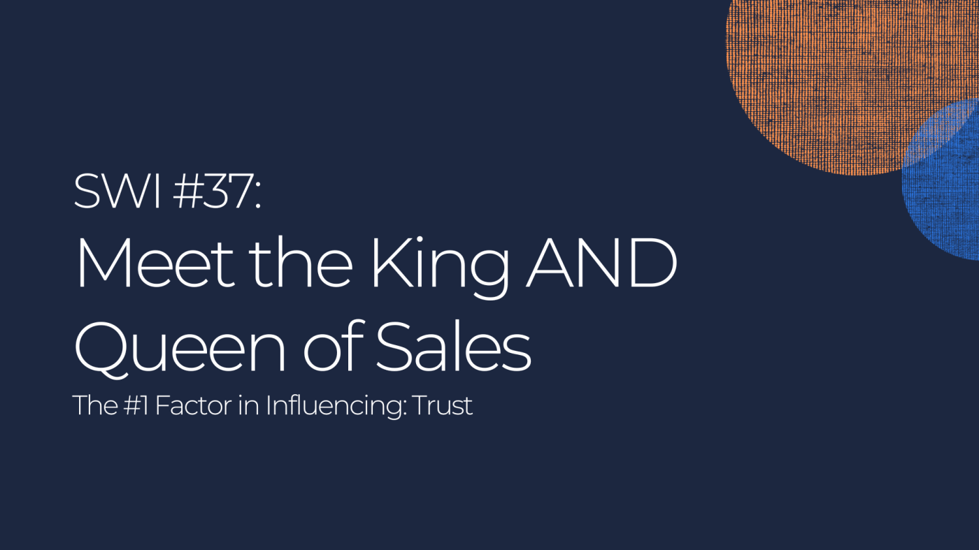 Meet the Kind and Queen of Selling: Trust - SWI #37