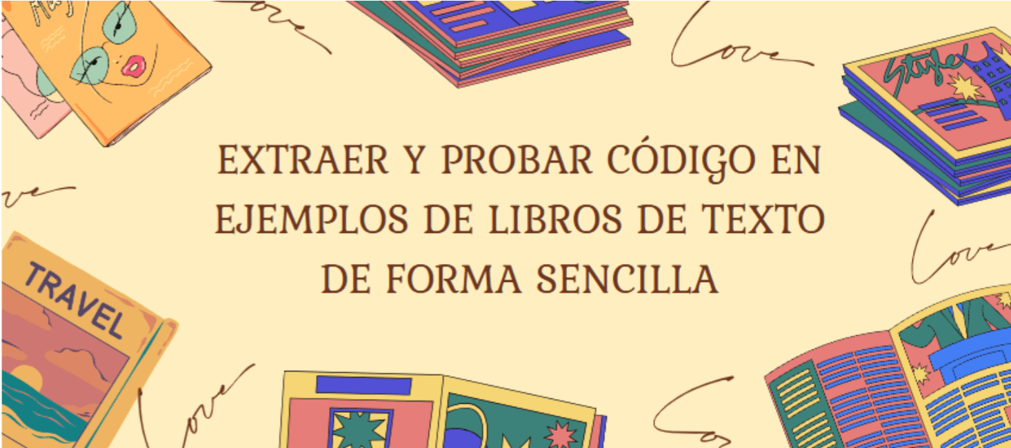 Extraer y probar código en ejemplos de libros de texto es fácil