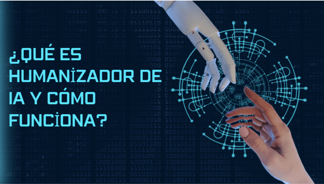 ¿Qué es un humanizador de IA y cómo funciona?