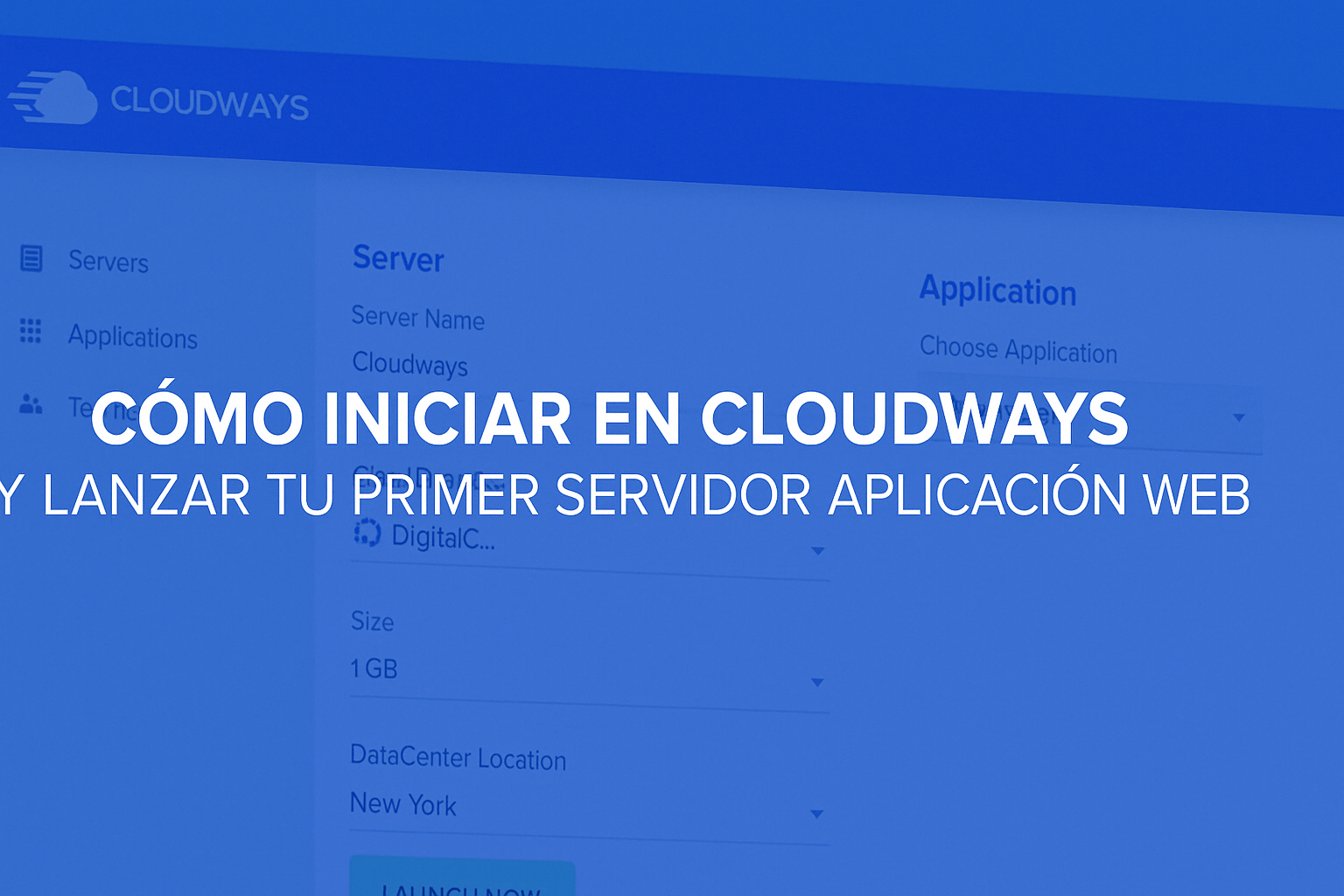 Iniciar en Cloudways y Lanzar tu Primer Servidor y Aplicación Web 🚀