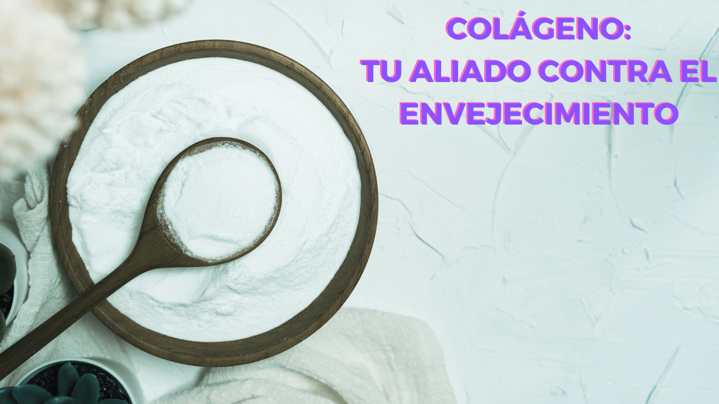 El colágeno es tu aliado para retrasar el envejecimiento