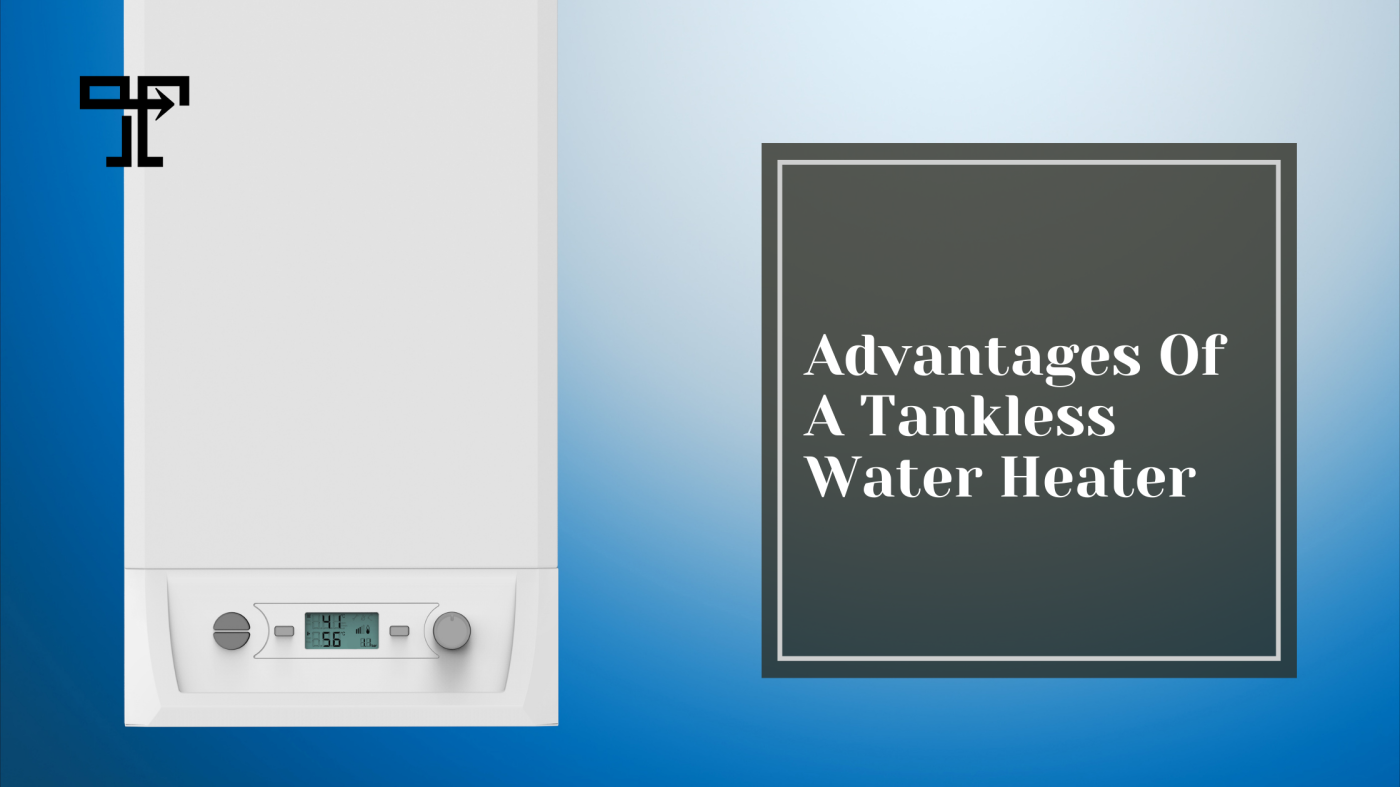 Advantages of Tankless Hot Water Heaters