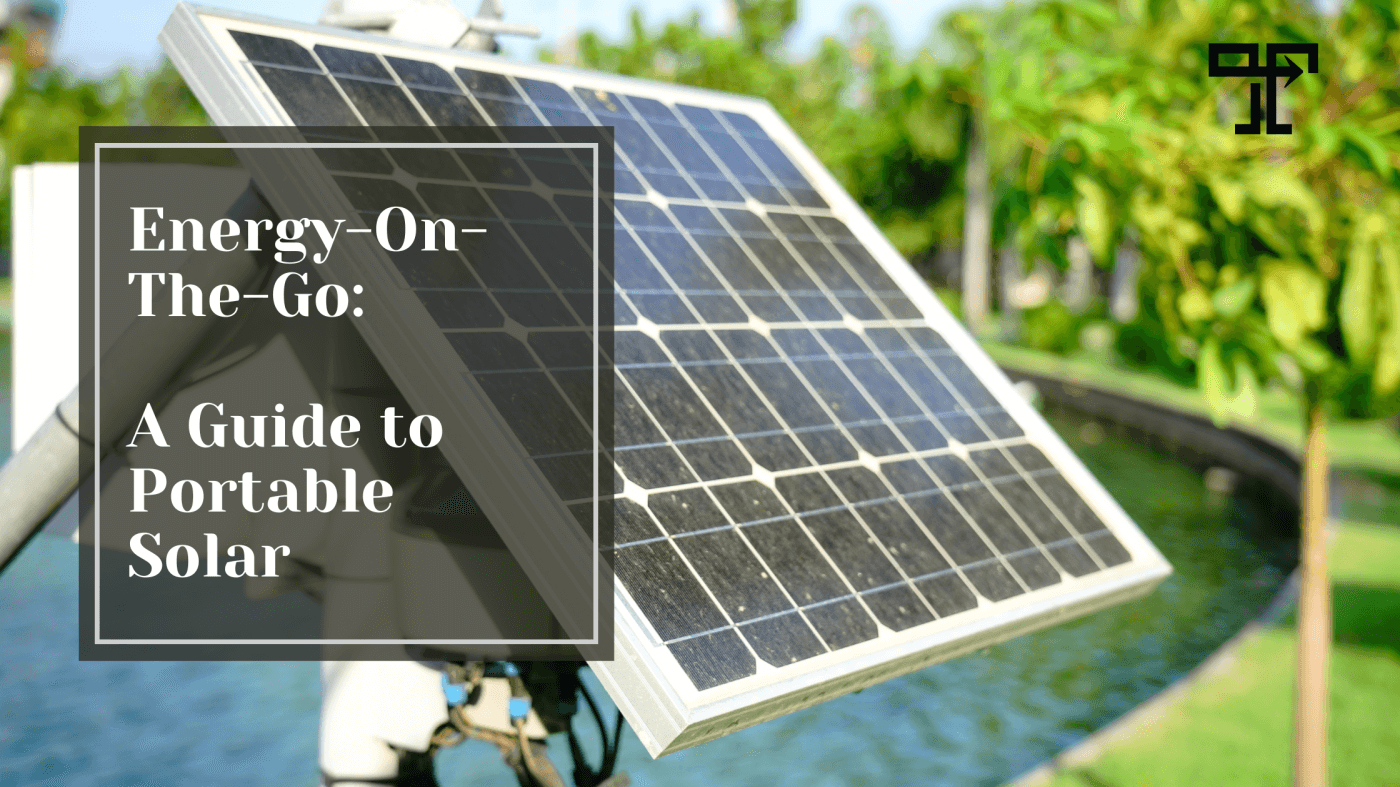 Energy On-the-Go: A Guide to Portable Solar