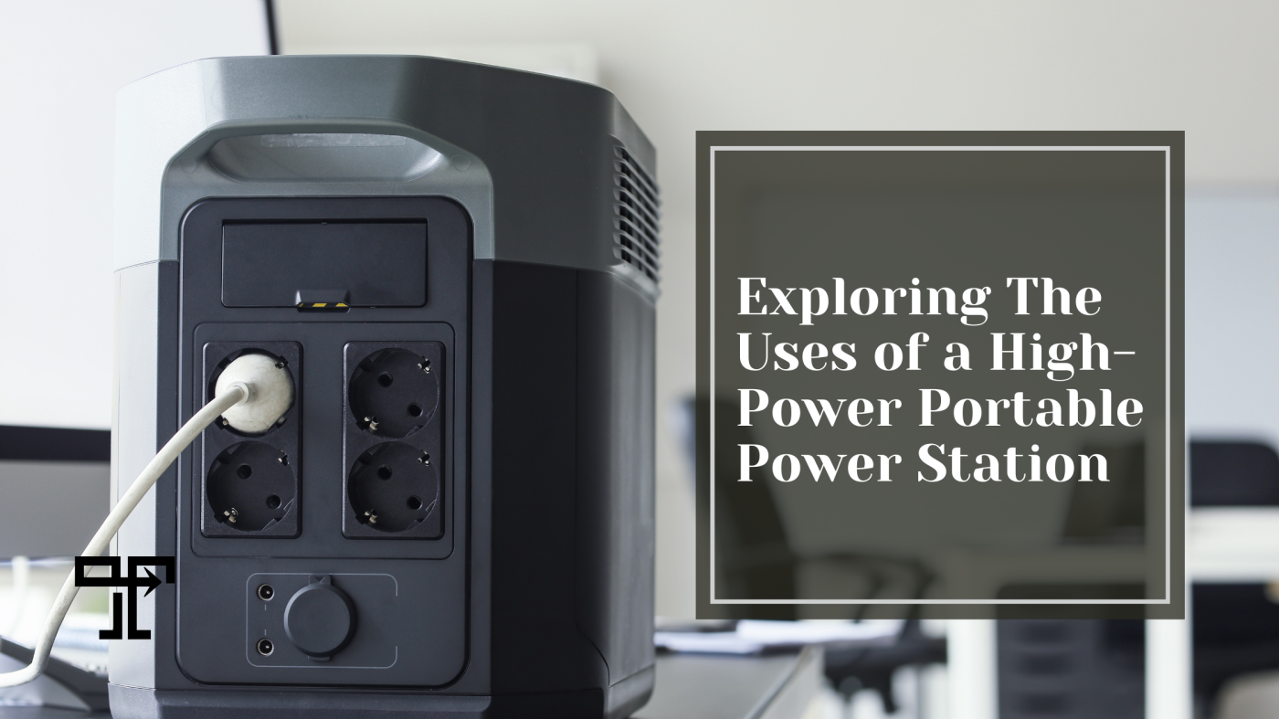 Exploring the Uses of a High-Power Portable Power Station