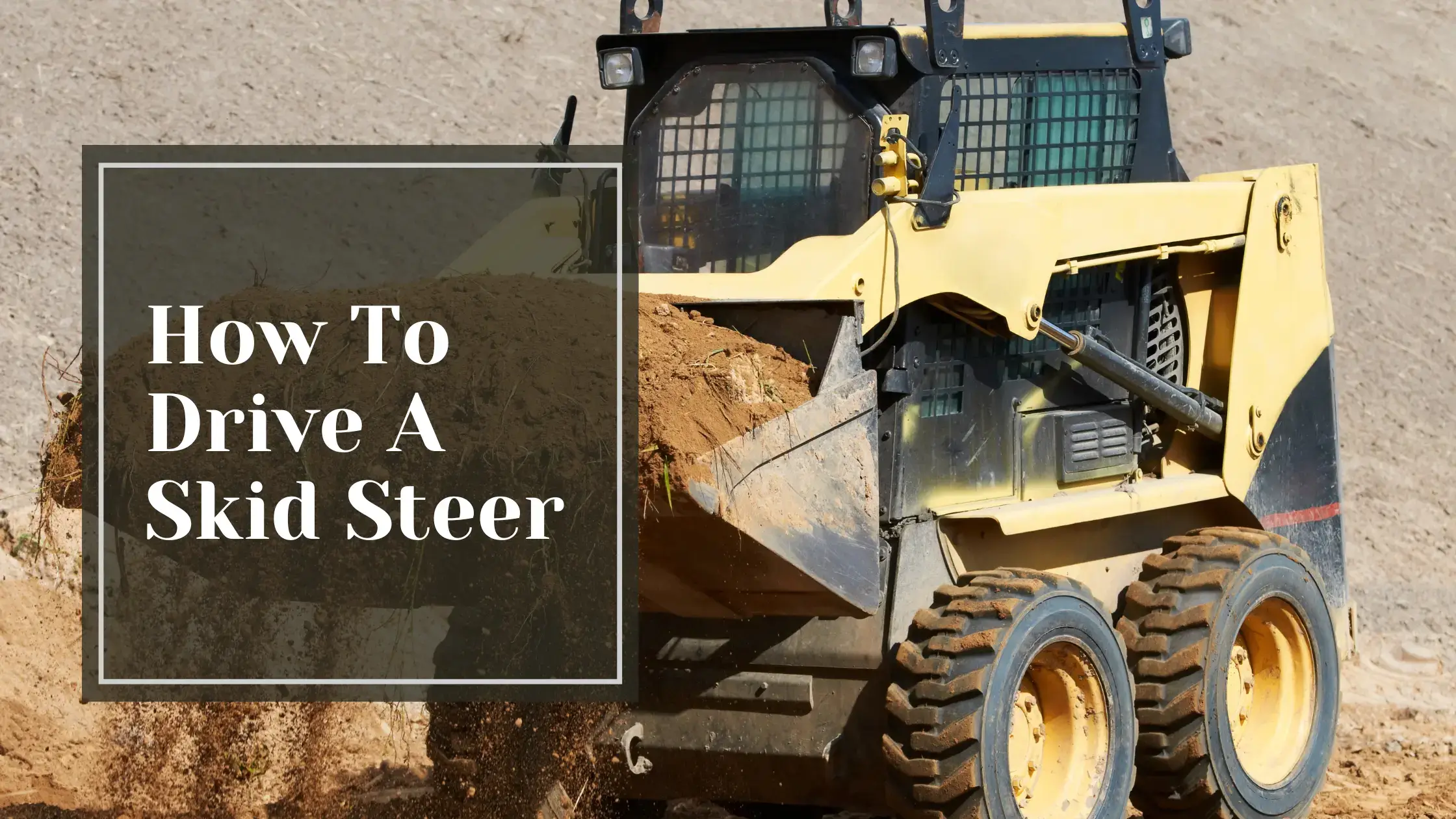 How To Drive A Skid Steer