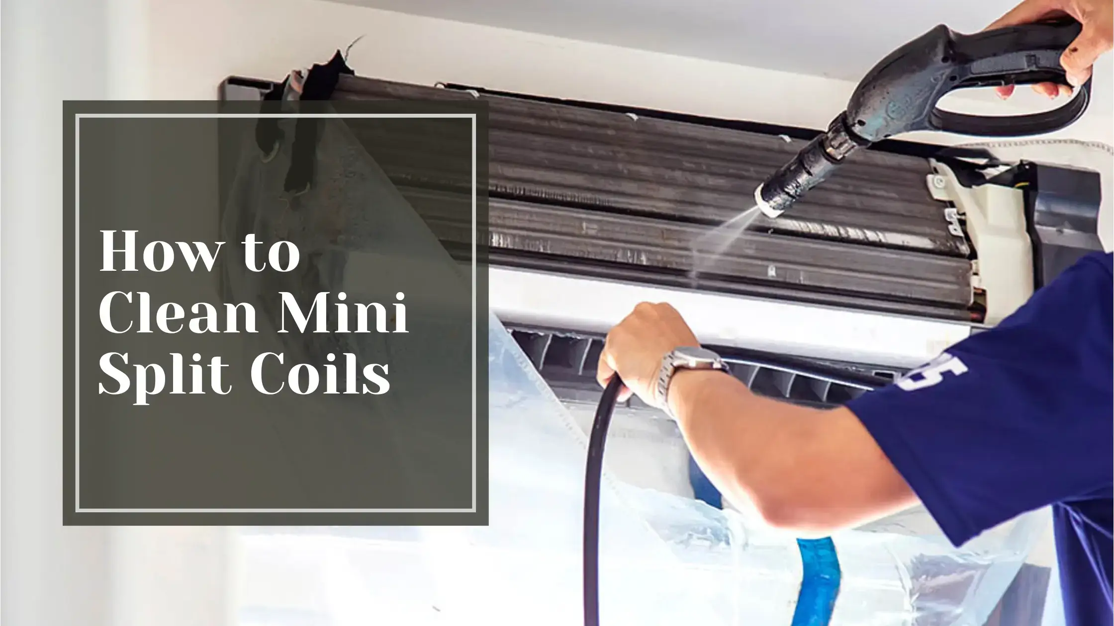 How to Clean Mini Split Coils