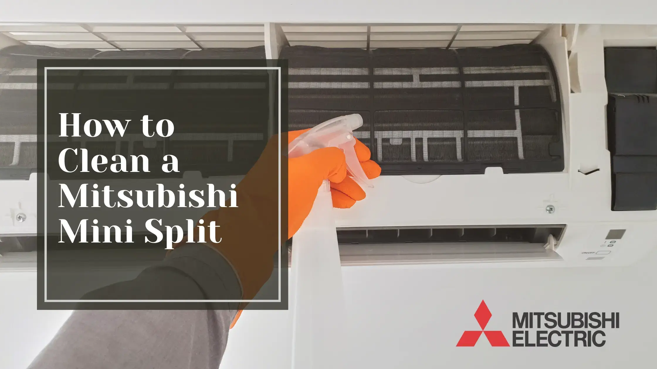 How to Clean a Mitsubishi Mini Split